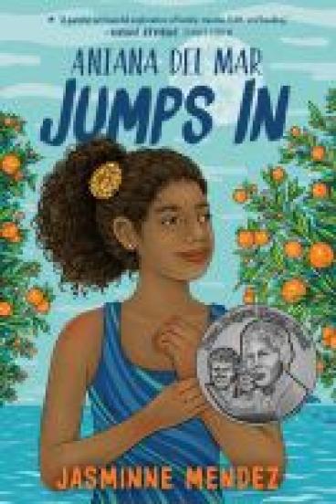 Aniana del Mar Jumps In, featuring an illustration of a black girl with curly natural hair in a pony tail, wearing a one piece swimsuit in shades of blue. An expanse of blue water and lighter blue sky spreads out behind her, and orange trees bear fruit to either side of her.  A silver Pura Belpré Author Honor Award medal covers part of the image